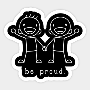 BE PROUD Sticker